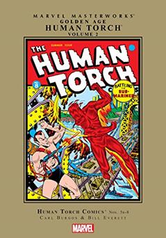 Golden Age Human Torch Masterworks Vol. 2 (Human Torch (1940-1954)), written by Carl Burgos