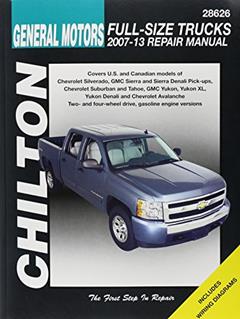 Chilton's General Motors Full-Size Trucks 2007-13 Repair Manual: Covers U.S. and Canadian Models of Chevrolet Silverado, GMC Sierra and Sierra Denali ... Avalanche Two and Four-Wheel Drive Versions, written by Chilton Book Company; Mike Stubblefield