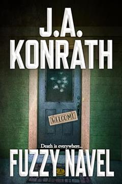 Fuzzy Navel (Jack Daniels Book 6), written by J.A. Konrath