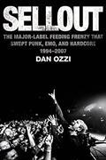 Read Sellout: The Major-Label Feeding Frenzy That Swept Punk, Emo, and Hardcore (1994-2007), written by Dan Ozzi Read Sellout: The Major-Label Feeding Frenzy That Swept Punk, Emo, and Hardcore (1994-2007), written by Dan Ozzi