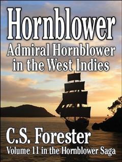 Admiral Hornblower in the West Indies (Hornblower Saga Book 11), written by C. S. Forester