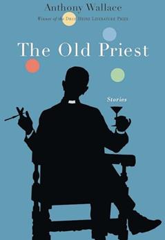 The Old Priest (Drue Heinz Literature Prize, 23), written by Anthony Wallace