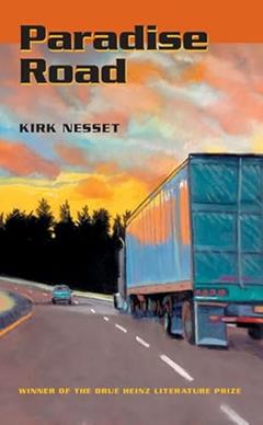 Paradise Road (Drue Heinz Literature Prize, 67), written by Kirk Nesset
