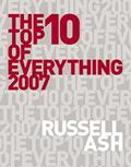 Read The Top 10 of Everything 2007, written by Russell Ash