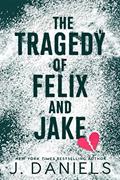 Read The Tragedy of Felix and Jake: A Grumpy Sunshine MM Romance, written by J. Daniels