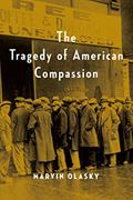 Read Tragedy of American Compassion, written by Marvin Olasky