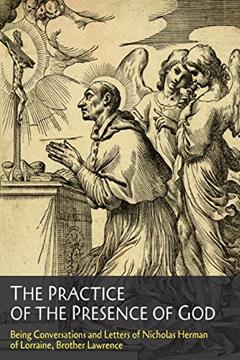 The Practice of the Presence of God, written by Brother Lawrence