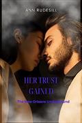 Read Her Trust Gained: The New Orleans Underground, written by Ann Rudesill