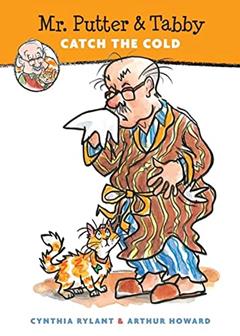 Mr. Putter & Tabby Catch the Cold, written by Cynthia Rylant