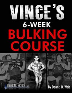 Vince's 6-Week Bulking Course, written by Critical Bench