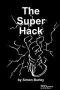 Read The Super Hack, written by Simon Burley