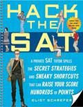 Read Hack the SAT: Strategies and Sneaky Shortcuts That Can Raise Your Score Hundreds of Points, written by Eliot Schrefer Read Hack the SAT: Strategies and Sneaky Shortcuts That Can Raise Your Score Hundreds of Points, written by Eliot Schrefer