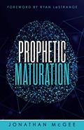 Read Prophetic Maturation, written by Jonathan Patrick McGee