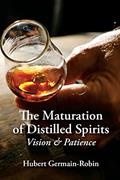 Read Maturation of Distilled Spirits: Vision and Patience, written by Hubert Germain-Robin