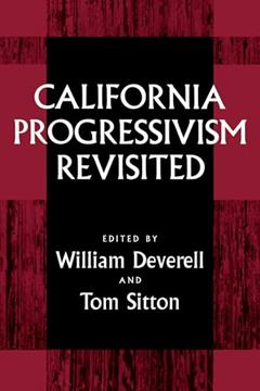 California Progressivism Revisited, written by William F. Deverell; Tom Sitton