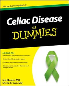 Celiac Disease For Dummies, written by Ian Blumer; Sheila Crowe