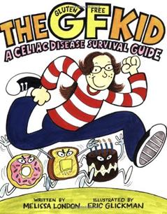 The GF Kid: A Celiac Disease Survival Guide, written by Melissa London