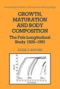 Read Growth, Maturation, and Body Composition: The Fels Longitudinal Study 1929-1991 (Cambridge Studies in Biological and Evolutionary Anthropology, Series Number 9), written by Alex F. Roche
