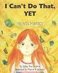 Read I Can't Do That, YET: Growth Mindset (Growth Mindset Book), written by Esther Pia Cordova; Esther Pia Cordova