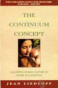 Read The Continuum Concept: In Search Of Happiness Lost (Classics in Human Development), written by Jean Liedloff