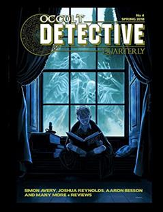 Occult Detective Quarterly #4, written by John Linwood Grant