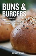 Read Buns & Burgers: Handcrafted Burgers from Top to Bottom, written by Gregory Berger Read Buns & Burgers: Handcrafted Burgers from Top to Bottom, written by Gregory Berger