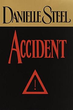 Accident: A Novel, written by Danielle Steel