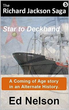 The Richard Jackson Saga: Book 5 Star to Deckhand, written by Ed Nelson