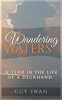 Wandering Waters: A Year in the Life of a Deckhand, written by Guy Swan