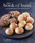 Read The Book of Buns: Over 50 brilliant bakes from around the world, written by Jane Mason