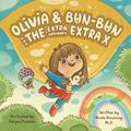 Read Olivia & Bun-Bun: And The Extraordinary Extra X, written by Nicole Browning Ph.D.