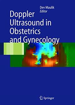 Doppler Ultrasound in Obstetrics and Gynecology, written by Dev Maulik,Ivica Zalud,Dev (EDT) Maulik