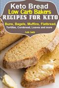 Read Keto Bread: Low-Carb Bakers Recipes for Keto Buns, Bagels, Muffins, Flatbread, Tortillas, Cornbread, Loaves and more, written by Faith Smith
