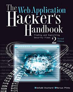 The Web Application Hacker's Handbook: Finding and Exploiting Security Flaws, written by Dafydd Stuttard; Marcus Pinto