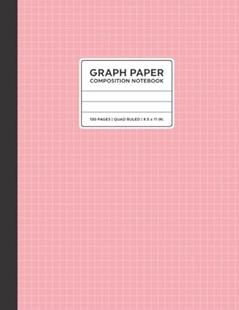 Graph paper Composition Notebook: Grid Paper Notebook | Quad Ruled | 100 Pages | 8.5 x 11" | Pink, written by Fundamental Notebooks