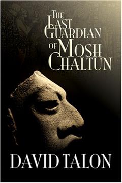 The Last Guardian of Mosh Chaltun, written by David Talon