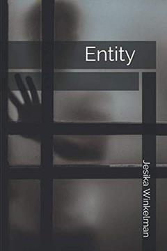 Entity, written by Jesika Winkelman
