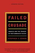 Read Failed Crusade: America and the Tragedy of Post-Communist Russia, written by Stephen F. Cohen Ph.D. Read Failed Crusade: America and the Tragedy of Post-Communist Russia, written by Stephen F. Cohen Ph.D.