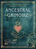 Read Ancestral Grimoire: Connect with the Wisdom of the Ancestors through Tarot, Oracles, and Magic, written by Nancy Hendrickson Read Ancestral Grimoire: Connect with the Wisdom of the Ancestors through Tarot, Oracles, and Magic, written by Nancy Hendrickson