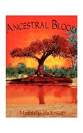 Read Ancestral Blood, written by Madelyne Hallowell
