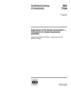 ISO 7726:1998, Ergonomics of the thermal environment - Instruments for measuring physical quantities, written by International Organization for Standardization
