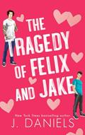 Read The Tragedy of Felix and Jake: Special Edition Paperback, written by J. Daniels