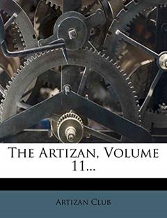 The Artizan; Volume 11, written by Artizan Club