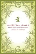 Read Ancestral Leaves: A Family Journey through Chinese History, written by Joseph W. Esherick