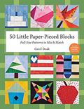 Read 50 Little Paper-Pieced Blocks: Full-Size Patterns to Mix & Match, written by Carol Doak