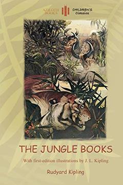 The Jungle Books: With Over 55 Original Illustrations (Aziloth Books), written by Rudyard Kipling
