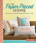 Read The Paper-Pieced Home: Quilting a Household One Block at a Time, written by Penny Layman