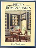 Read Pieced Roman Shades: Turn Your Favorite Quilt Patterns into Window Hangings, written by Terrell Sundermann