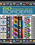 Read 60 Pieced Quilt Borders - Mix & Match, written by Judy Laquidara
