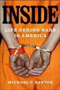 Read Inside: Life Behind Bars in America, written by Michael G. Santos